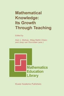 Mathematical Knowledge: Its Growth Through Teaching - cover