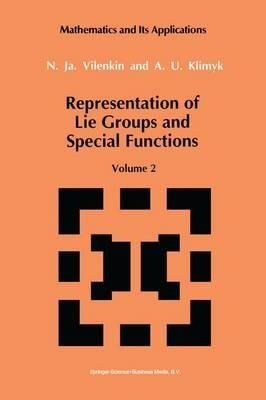 Representation of Lie Groups and Special Functions: Volume 2: Class I Representations, Special Functions, and Integral Transforms - N.Ja. Vilenkin,A.U. Klimyk - cover
