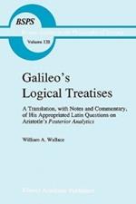 Galileo's Logical Treatises: A Translation, with Notes and Commentary, of his Appropriated Latin Questions on Aristotle's Posterior Analytics Book II