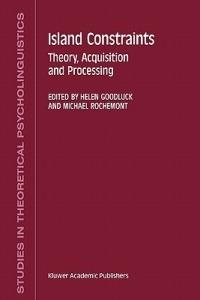 Island Constraints: Theory, Acquisition and Processing - cover