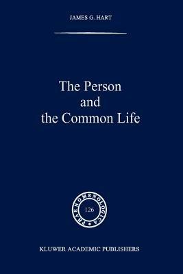 The Person and the Common Life: Studies in a Husserlian Social Ethics - J.G. Hart - cover