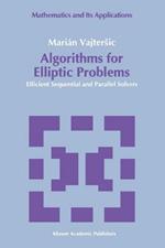 Algorithms for Elliptic Problems: Efficient Sequential and Parallel Solvers