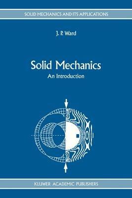 Solid Mechanics: An Introduction - J.P. Ward - cover