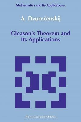 Gleason's Theorem and Its Applications - Anatolij Dvurecenskij - cover
