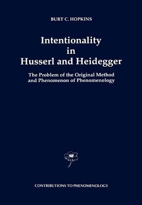 Intentionality in Husserl and Heidegger: The Problem of the Original Method and Phenomenon of Phenomenology - B.C. Hopkins - cover