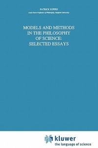 Models and Methods in the Philosophy of Science: Selected Essays - Patrick Suppes - cover