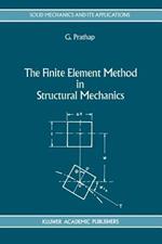 The Finite Element Method in Structural Mechanics: Principles and Practice of Design of Field-consistent Elements for Structural and Solid Mechanics
