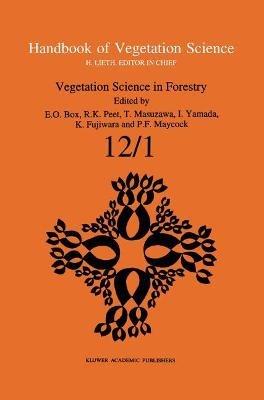Vegetation Science in Forestry: Global Perspective based on Forest Ecosystems of East and Southeast Asia - cover