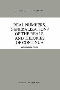 Real Numbers, Generalizations of the Reals, and Theories of Continua - cover