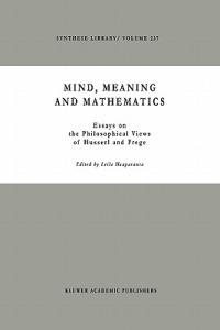 Mind, Meaning and Mathematics: Essays on the Philosophical Views of Husserl and Frege - cover