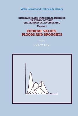 Stochastic and Statistical Methods in Hydrology and Environmental Engineering: Extreme Values: Floods and Droughts - cover