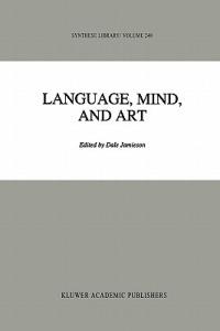 Language, Mind, and Art: Essays in Appreciation and Analysis, in Honor of Paul Ziff - cover
