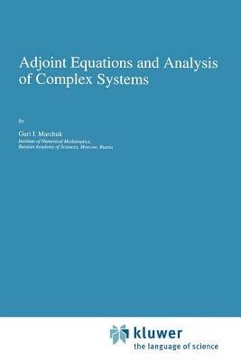 Adjoint Equations and Analysis of Complex Systems - Guri I. Marchuk - cover