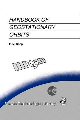Handbook of Geostationary Orbits - E.M. Soop - cover