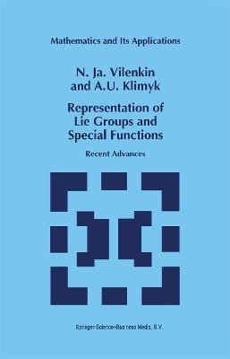 Representation of Lie Groups and Special Functions: Recent Advances - N.Ja. Vilenkin,A.U. Klimyk - cover