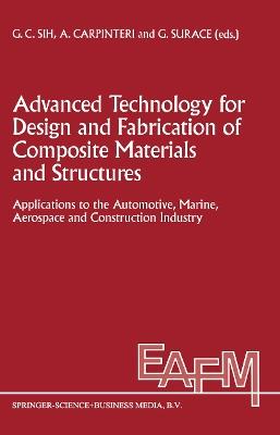 Advanced Technology for Design and Fabrication of Composite Materials and Structures: Applications to the Automotive, Marine, Aerospace and Construction Industry - cover