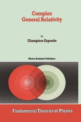 Complex General Relativity - Giampiero Esposito - cover