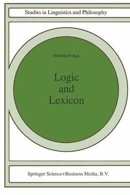 Logic and Lexicon: The Semantics of the Indefinite - Manfred Pinkal - cover
