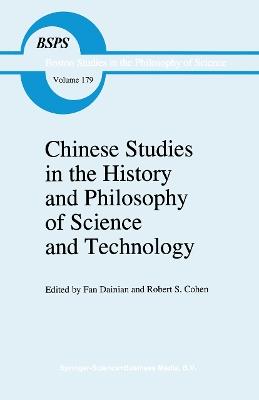 Chinese Studies in the History and Philosophy of Science and Technology - cover