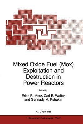 Mixed Oxide Fuel (Mox) Exploitation and Destruction in Power Reactors - cover