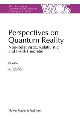 Perspectives on Quantum Reality: Non-Relativistic, Relativistic, and Field-Theoretic - cover