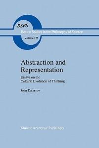 Abstraction and Representation: Essays on the Cultural Evolution of Thinking - Peter Damerow - cover