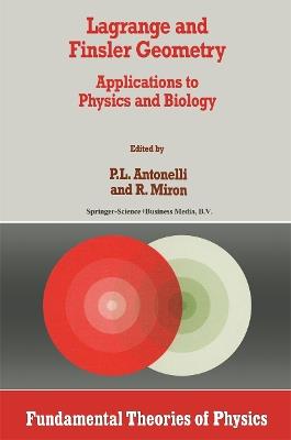 Lagrange and Finsler Geometry: Applications to Physics and Biology - cover
