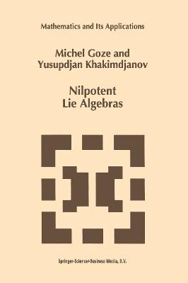 Nilpotent Lie Algebras - M. Goze,Y. Khakimdjanov - cover