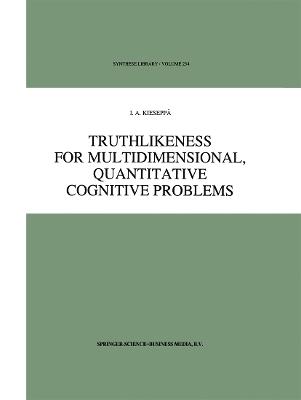 Truthlikeness for Multidimensional, Quantitative Cognitive Problems - I.A. Kieseppä - cover