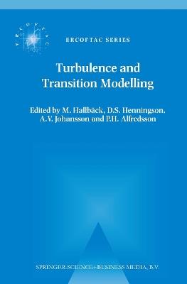 Turbulence and Transition Modelling: Lecture Notes from the ERCOFTAC/IUTAM Summerschool held in Stockholm, 12–20 June, 1995 - cover