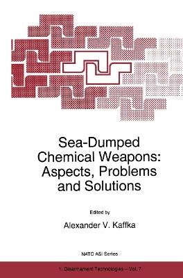 Sea-Dumped Chemical Weapons: Aspects, Problems and Solutions - cover