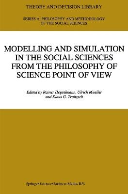 Modelling and Simulation in the Social Sciences from the Philosophy of Science Point of View - cover