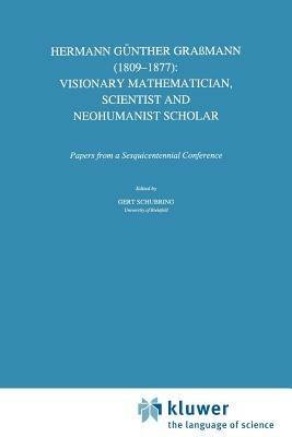 Hermann Günther Graßmann (1809-1877): Visionary Mathematician, Scientist and Neohumanist Scholar - cover