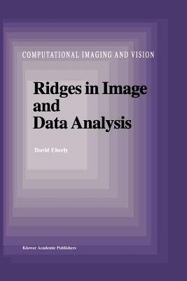 Ridges in Image and Data Analysis - D. Eberly - cover