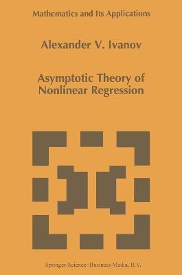 Asymptotic Theory of Nonlinear Regression - A.A. Ivanov - cover