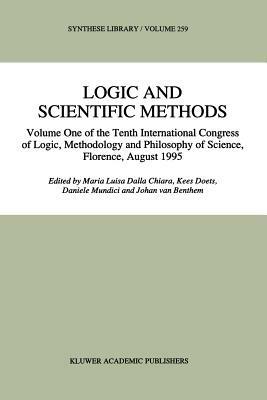 Logic and Scientific Methods: Volume One of the Tenth International Congress of Logic, Methodology and Philosophy of Science, Florence, August 1995 - cover