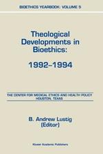 Bioethics Yearbook: Theological Developments in Bioethics: 1992–1994