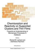 Chemisorption and Reactivity on Supported Clusters and Thin Films:: Towards an Understanding of Microscopic Processes in Catalysis