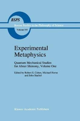 Experimental Metaphysics: Quantum Mechanical Studies for Abner Shimony, Volume One - cover