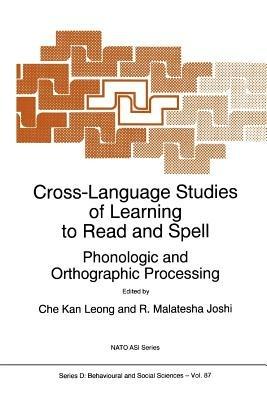 Cross-Language Studies of Learning to Read and Spell:: Phonologic and Orthographic Processing - cover