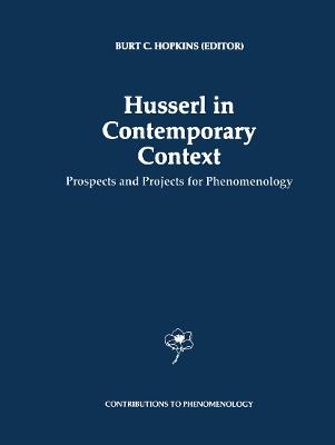 Husserl in Contemporary Context: Prospects and Projects for Phenomenology - cover
