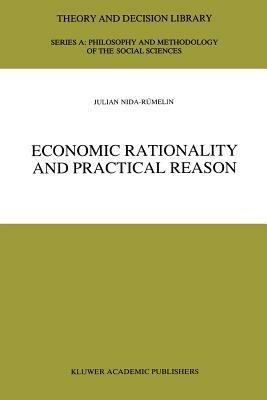 Economic Rationality and Practical Reason - Julian Nida-Rümelin - cover