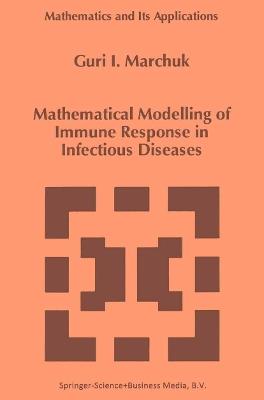 Mathematical Modelling of Immune Response in Infectious Diseases - Guri I. Marchuk - cover