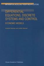 Differential Equations, Discrete Systems and Control: Economic Models