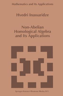 Non-Abelian Homological Algebra and Its Applications - Hvedri Inassaridze - cover