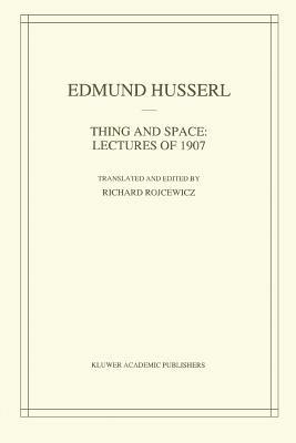 Thing and Space: Lectures of 1907 - Edmund Husserl - cover