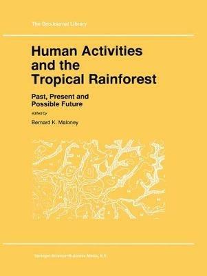 Human Activities and the Tropical Rainforest: Past, Present and Possible Future - cover