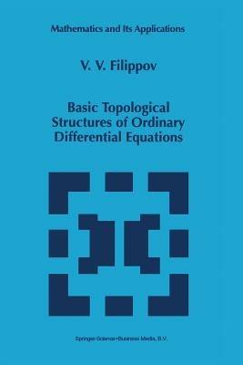 Basic Topological Structures of Ordinary Differential Equations - V.V. Filippov - cover
