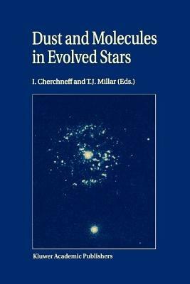 Dust and Molecules in Evolved Stars: Proceedings of an International Workshop held at UMIST, Manchester, United Kingdom, 24–27 March, 1997 - cover