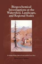 Biogeochemical Investigations at Watershed, Landscape, and Regional Scales: Refereed papers from BIOGEOMON, The Third International Symposium on Ecosystem Behavior; Co-Sponsored by Villanova University and the Czech Geological Survey; held at Villanova University, Villanova Pennsylvania, USA, June 21–25, 1997